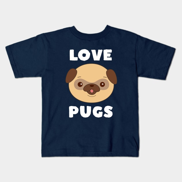 Love Pugs Kawaii Cute Dog T-Shirt Kids T-Shirt by happinessinatee